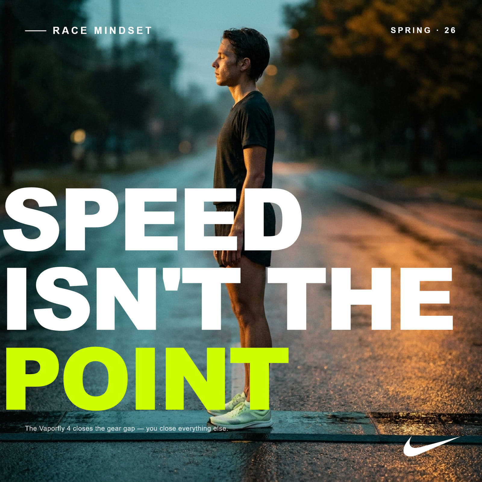 Desklight-rendered monumental poster for Nike — Speed Isn't the Point, Race Mindset Spring 26, the Vaporfly 4 closes the gear gap.